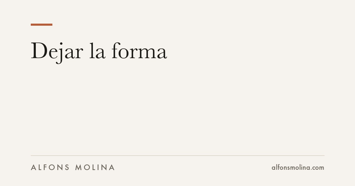 Dejar la forma