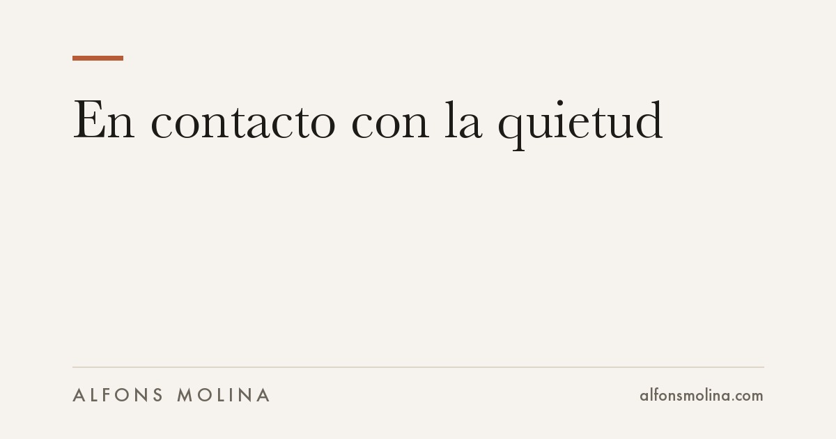 En contacto con la quietud