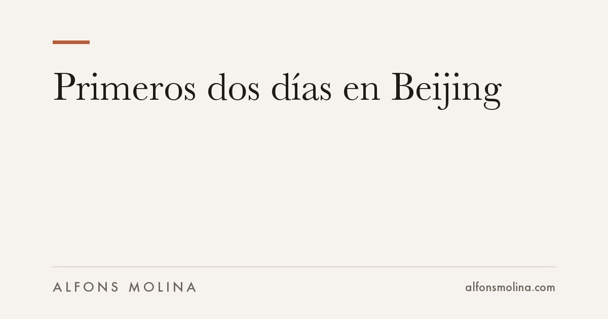 Primeros dos días en Beijing